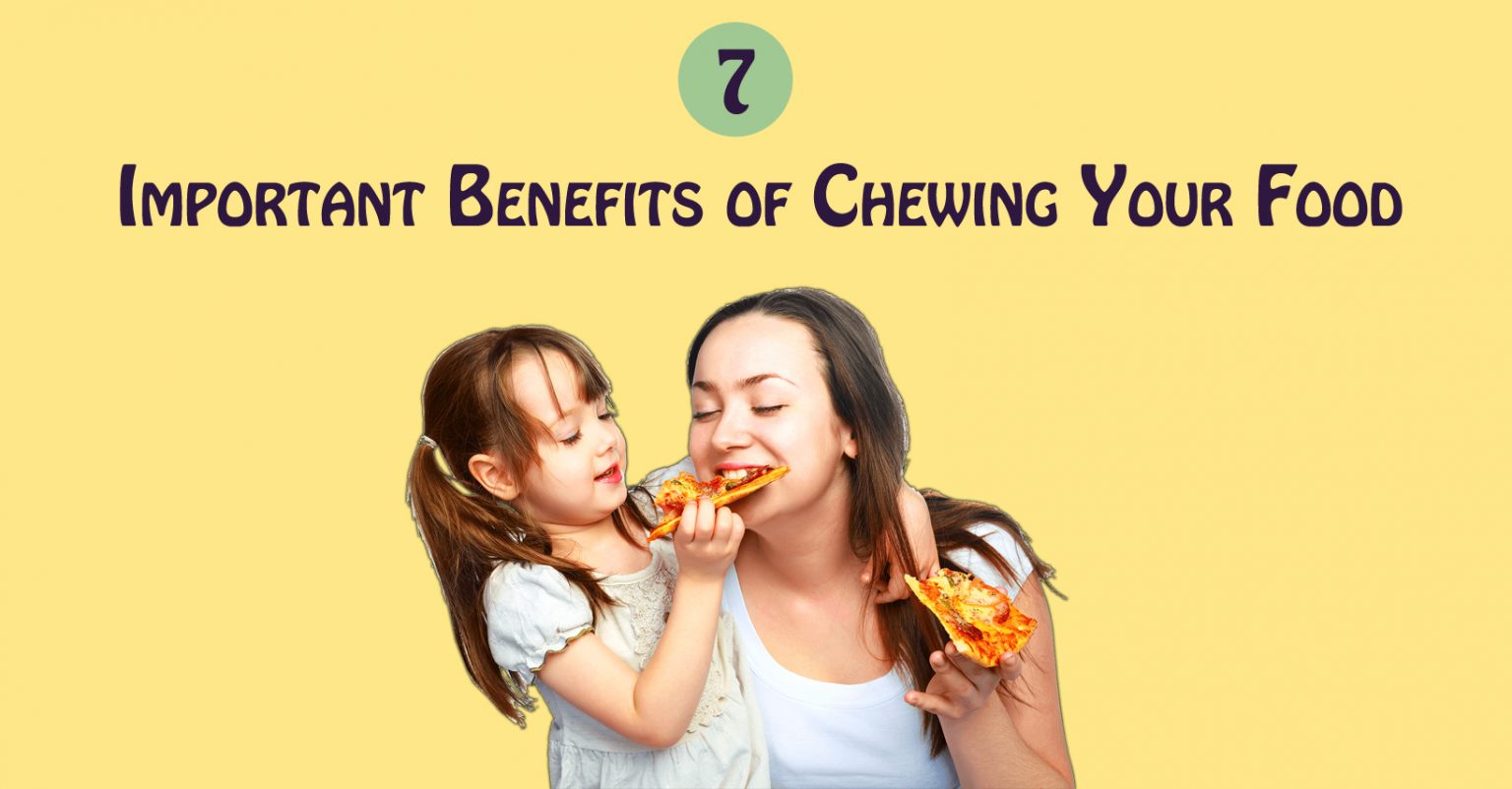 7 Important Benefits of Chewing Your Food lifetrixcorner