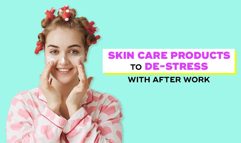  Skin Care Products to De-Stress With After Work