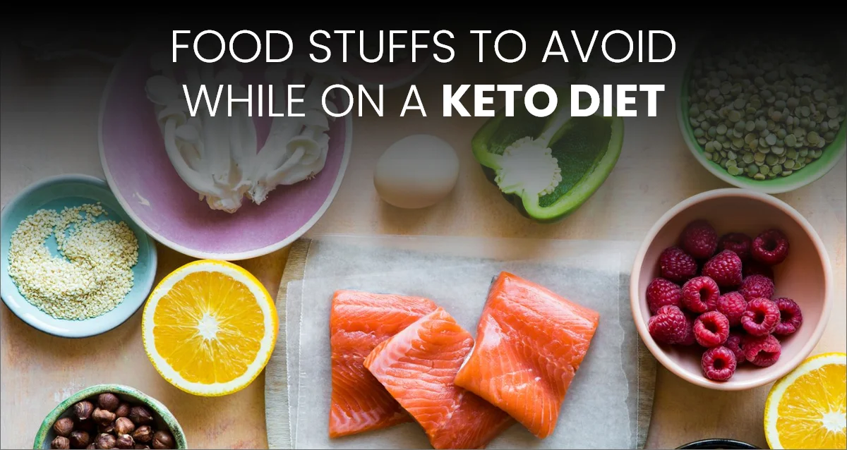  A BIG NO TO THE FOOD ITEMS WHEN YOU ARE ON A KETO DIET
